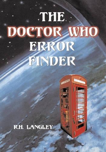 Бумажная книга «The Doctor Who Error Finder: Plot, Continuity and Production Mistakes in the Television Series and Films», автор Р. Х. Лэнгли - фото №1