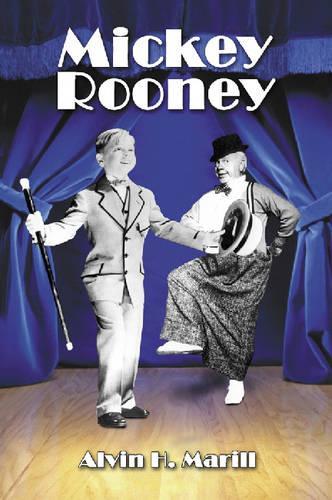 Бумажная книга «Mickey Rooney: His Films, Television Appearances, Radio Work, Stage Shows, and Recordings», автор Элвин Х. Марилл - фото №1
