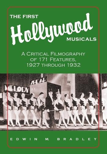 Бумажная книга «The First Hollywood Musicals: A Critical Filmography of 171 Features, 1927 through 1932», автор Эдвин М. Брэдли - фото №1