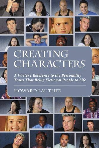 Бумажная книга «Creating Characters: A Writer's Reference to the Personality Traits That Bring Fictional People to Life», автор Говард Лаутер - фото №1