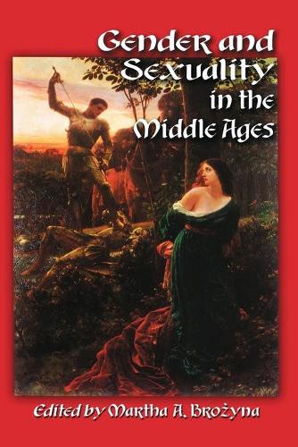 Бумажная книга «Gender and Sexuality in the Middle Ages: A Medieval Source Documents Reader», автор Марта А. Брозина - фото №1