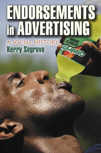 Бумажная книга «Endorsements in Advertising: A Social History», автор Керри Сегрейв - фото №1