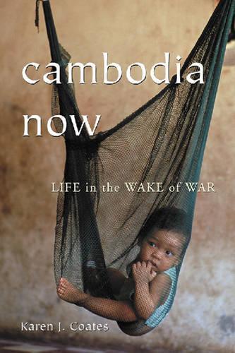 Бумажная книга «Cambodia Now: Life in the Wake of War», автор Карен Дж. Коутс - фото №1