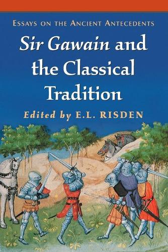 Бумажная книга «Sir Gawain and the Classical Tradition: Essays on the Ancient Antecedents», автор Э.Л. Рисден - фото №1