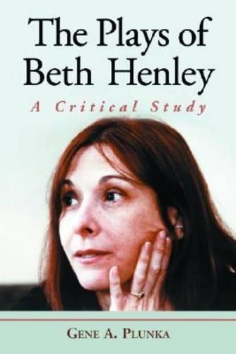 Паперова книга «The Plays of Beth Henley: A Critical Study», автор Джин А. Плунка - фото №1