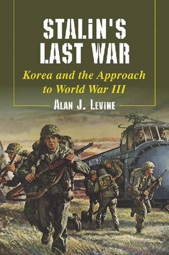 Паперова книга «Stalin's Last War: Korea and the Approach to World War III», автор Алан Дж. Левін - фото №1
