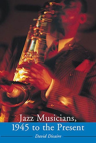 Паперова книга «Jazz Musicians, 1945 to the Present», автор Девід Дікер - фото №1