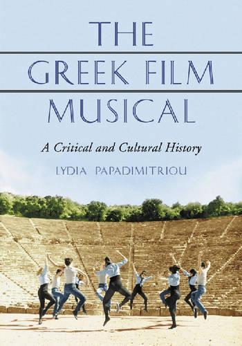 Бумажная книга «The Greek Film Musical: A Critical and Cultural History», автор Лидия Пападимитриу - фото №1