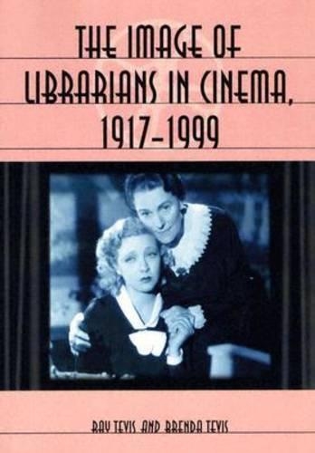 Бумажная книга «The Image of Librarians in Cinema, 1917-1999», авторов Бренда Тевис, Рэй Тевис - фото №1