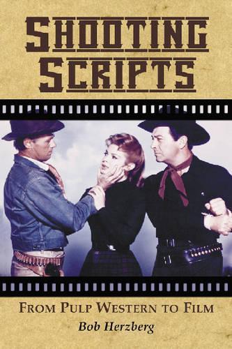 Паперова книга «Shooting Scripts: From Pulp Western to Film», автор Боб Герцберг - фото №1