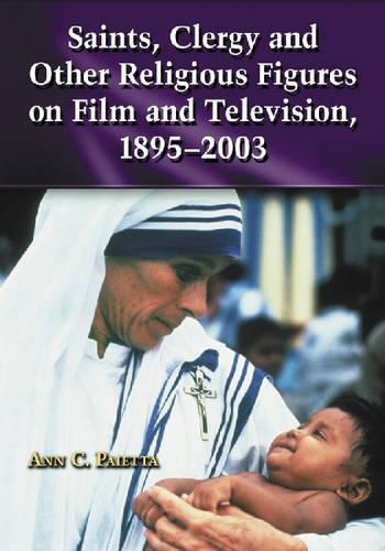 Бумажная книга «Saints, Clergy and Other Religious Figures on Film and Television, 1895-2003», автор Энн Кэтрин Пайетта - фото №1