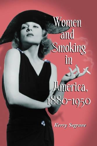Бумажная книга «Women and Smoking in America, 1880-1950», автор Керри Сегрейв - фото №1
