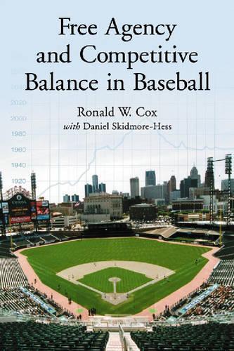 Паперова книга «Free Agency and Competitive Balance in Baseball», авторів Даніель Скідмор-Хесс, Рональд В. Кокс - фото №1