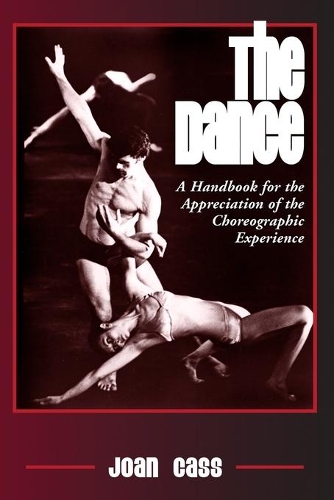 Бумажная книга «The Dance: A Handbook for the Appreciation of the Choreographic Experience», автор Джоан Касс - фото №1