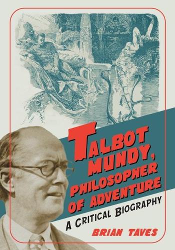 Бумажная книга «Talbot Mundy, Philosopher of Adventure: A Critical Biography», автор Брайан Тейвз - фото №1