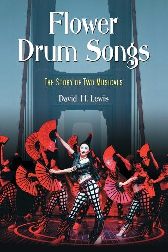 Бумажная книга «Flower Drum Songs: The Story of Two Musicals», автор Дэвид Г. Льюис - фото №1
