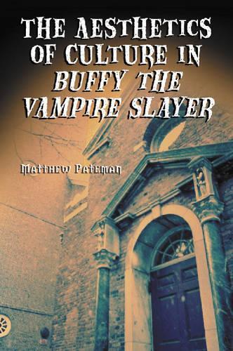 Паперова книга «The Aesthetics of Culture in Buffy the Vampire Slayer», автор Метью Пейтман - фото №1