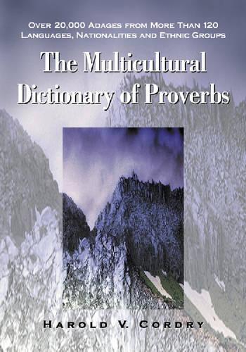 Бумажная книга «The Multicultural Dictionary of Proverbs: Over 20, 000 Adages from More Than 120 Languages, Nationalities and Ethnic Groups», автор Гарольд В. Кордри - фото №1