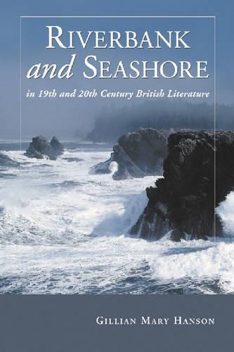 Бумажная книга «Riverbank and Seashore in Nineteenth and Twentieth Century British Literature», автор Джиллиан Мэри Хэнсон - фото №1