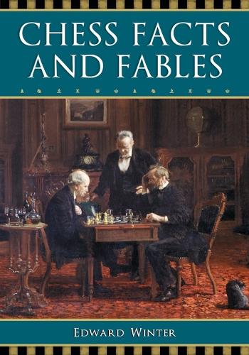 Бумажная книга «Chess Facts and Fables», автор Эдвард Винтер - фото №1