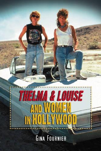 Бумажная книга «Thelma and Louise and Women in Hollywood», автор Джина Фурнье - фото №1