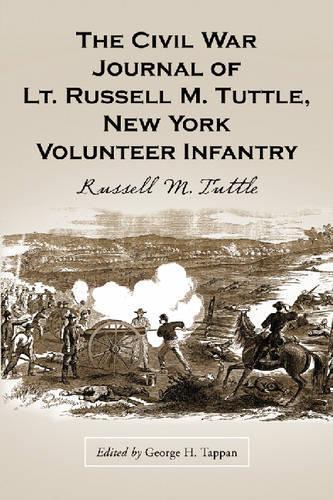Бумажная книга «The Civil War Journal of Lt. Russell M. Tuttle, New York Volunteer Infantry», автор Рассел М. Таттл - фото №1