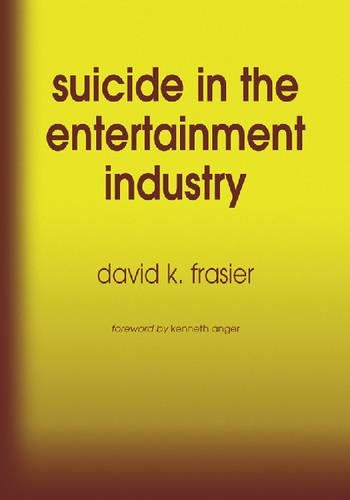 Бумажная книга «Suicide in the Entertainment Industry: An Encyclopedia of 840 Twentieth Century Cases», автор Дэвид К. Фрейзер - фото №1
