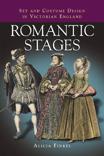 Бумажная книга «Romantic Stages: Set and Costume Design in Victorian England», автор Алисия Финкель - фото №1