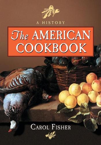 Бумажная книга «The American Cookbook: A History», автор Кэрол Фишер - фото №1