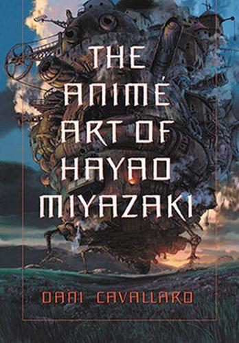 Бумажная книга «The Anime Art of Hayao Miyazaki», автор Дани Кавалларо - фото №1