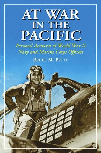 Бумажная книга «At War in the Pacific: Personal Accounts of World War II Navy and Marine Officers», автор Брюс М. Петти - фото №1