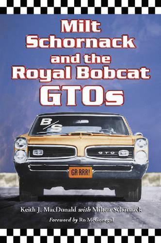 Бумажная книга «Milt Schornack and the Royal Bobcat GTOs», авторов Кит Дж. Макдональд, Милт Шорнак - фото №1