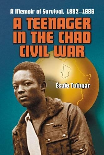 Бумажная книга «A Teenager in the Chad Civil War: A Memoir of Survival, 1982-1986», автор Эсаи Тойнгар - фото №1