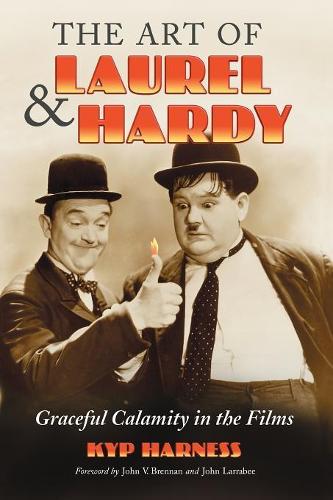Бумажная книга «The Art of Laurel and Hardy: Graceful Calamity in the Films», автор Кип Харнесс - фото №1