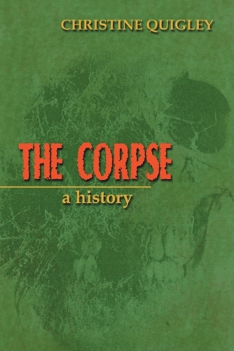 Бумажная книга «The Corpse: A History», автор Кристин Куигли - фото №1