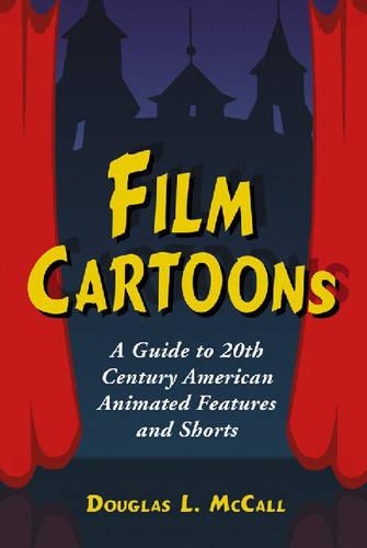 Бумажная книга «Film Cartoons: A Guide to 20th Century American Animated Features and Shorts», автор Дуглас Л. МакКолл - фото №1