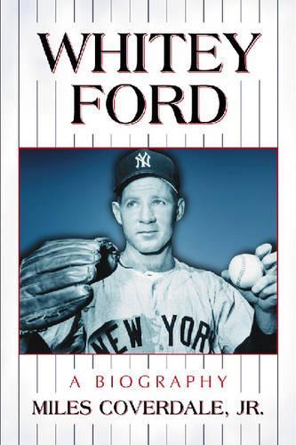 Бумажная книга «Whitey Ford: A Biography», автор Майлз Ковердейл - фото №1