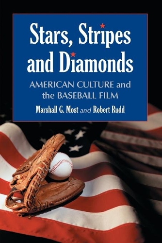 Бумажная книга «Stars, Stripes and Diamonds: American Culture and the Baseball Film», авторов Маршалл Г. Мост, Роберт Радд - фото №1