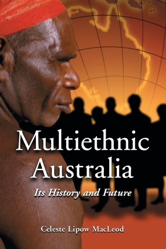 Бумажная книга «Multiethnic Australia: Its History and Future», автор Селеста Липоу Маклеод - фото №1