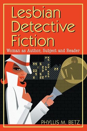 Бумажная книга «Lesbian Detective Fiction: Woman as Author, Subject and Reader», автор Филлис М. Бетц - фото №1