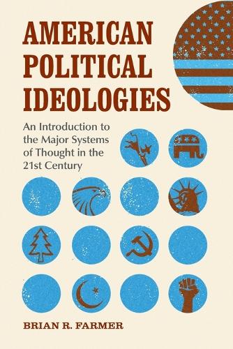 Бумажная книга «American Political Ideologies: An Introduction to the Major Systems of Thought in the 21st Century», автор Брайан Р. Фармер - фото №1