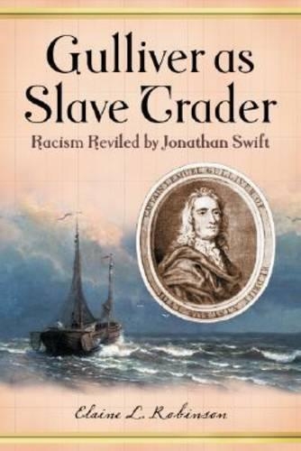 Бумажная книга «Gulliver as Slave Trader: Racism Reviled by Jonathan Swift», автор Элейн Л. Робинсон - фото №1