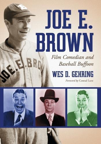Бумажная книга «Joe E. Brown: Film Comedian and Baseball Buffoon», автор Уэс Д. Геринг - фото №1