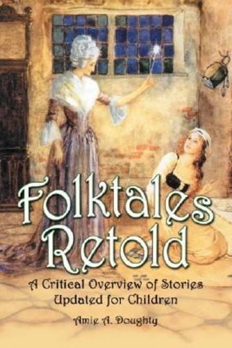 Бумажная книга «Folktales Retold: A Critical Overview of Stories Updated for Children», автор Эми А. Доути - фото №1