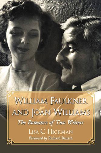 Бумажная книга «William Faulkner and Joan Williams: The Romance of Two Writers», автор Лиза К. Хикман - фото №1