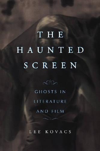 Бумажная книга «The Haunted Screen: Ghosts in Literature and Film», автор Ли Ковач - фото №1