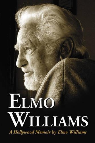 Бумажная книга «Elmo Williams: A Hollywood Memoir», автор Элмо Уильямс - фото №1
