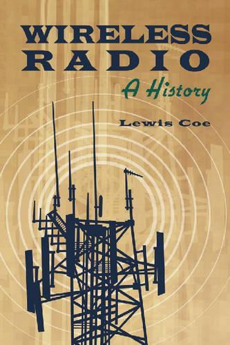 Бумажная книга «Wireless Radio: A History», автор Льюис Коу - фото №1