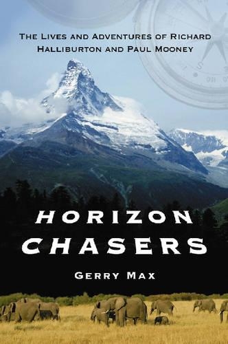 Паперова книга «Horizon Chasers: The Lives and Adventures of Richard Halliburton and Paul Mooney», автор Джеррі Макс - фото №1
