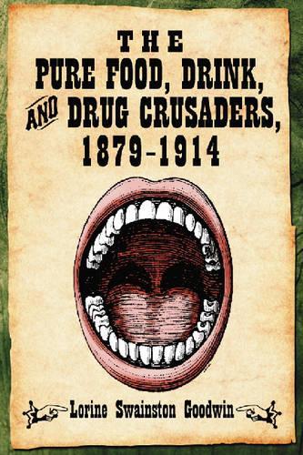 Бумажная книга «The Pure Food, Drink and Drug Crusaders, 1879-1914», автор Лоринда Суэйнстон Гудвин - фото №1